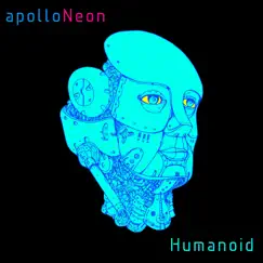 Humanoid by ApolloNeon album reviews, ratings, credits