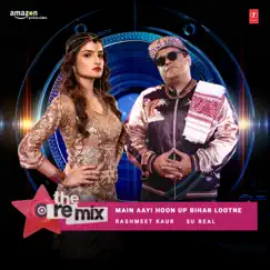 Main Aayi Hoon Up Bihar Lootne - The Remix (From 