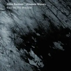 Rain On the Window by John Surman & Howard Moody album reviews, ratings, credits