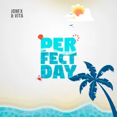 Perfect Day (feat. Vito) - Single by JonFX album reviews, ratings, credits