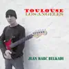 Toulouse / Los Angeles album lyrics, reviews, download