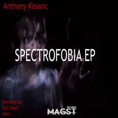 Spectrofobia - EP by Anthony Kasanc album reviews, ratings, credits