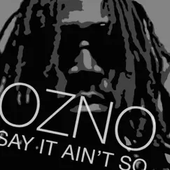 Say It Ain't So - Single by Ozno album reviews, ratings, credits