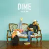 Dime - Single album lyrics, reviews, download