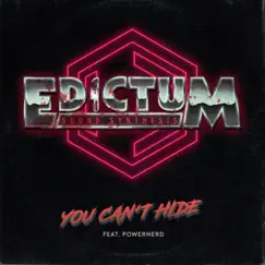 You Can't Hide (feat. Powernerd) - Single by Edictum album reviews, ratings, credits