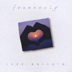 Foreverly by Jeff Brisbin album reviews, ratings, credits