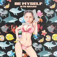 Be Myself - Single by 070 Shake album reviews, ratings, credits