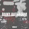 Rainy B a T H R O O M (Lofi Hiphop) - Single album lyrics, reviews, download