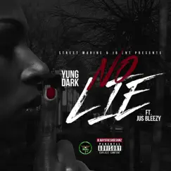 No Lie (feat. Jus Bleezy) - Single by Yung Dark album reviews, ratings, credits