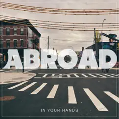 In Your Hands - Single by Abroad album reviews, ratings, credits