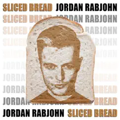 Sliced Bread - Single by Jordan Rabjohn album reviews, ratings, credits