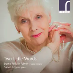 Two Little Words by Felicity Palmer & Simon Lepper album reviews, ratings, credits