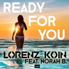 Ready for You (feat. Norah B) - Single by Lorenz Koin album reviews, ratings, credits