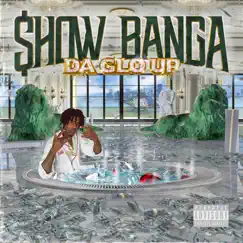Da Glo Up by Show Banga album reviews, ratings, credits