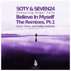 Believe in Myself - The Remixes, Pt. 1 - Single by Clean Tears, Kana & Seven24 album reviews, ratings, credits