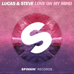 Love On My Mind - Single by Lucas & Steve album reviews, ratings, credits