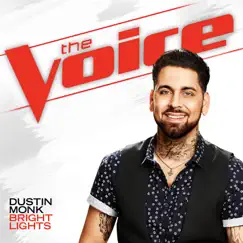 Bright Lights (The Voice Performance) - Single by Dustin Monk album reviews, ratings, credits