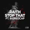 Stop That (feat. Bigredcap) - Single album lyrics, reviews, download
