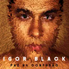 Paz na Confusão - Single by Igor Black album reviews, ratings, credits