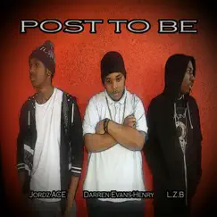 Post To Be (feat. Darren Evans-Henry & Jordz Ace) Song Lyrics