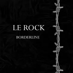 Borderline - Single by Le Rock album reviews, ratings, credits
