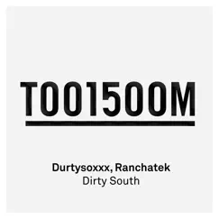 Dirty South - Single by DurtysoxXx & RanchaTek album reviews, ratings, credits