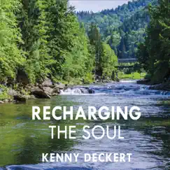 Recharging the Soul by Kenny Deckert album reviews, ratings, credits