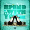 Spend It With You (feat. Elliott Trent) - Single album lyrics, reviews, download