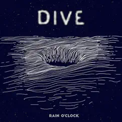 Dive - EP by Rain o'clock album reviews, ratings, credits