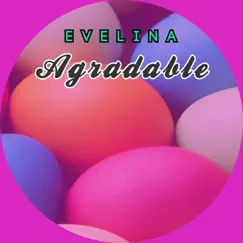 Agradable - Single by Evelina album reviews, ratings, credits