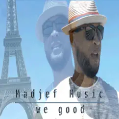 We Good - Single by Madjef Music album reviews, ratings, credits