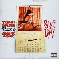 Same Day (feat. Woop & Gaank Gaank) - Single by Tonii Boii album reviews, ratings, credits