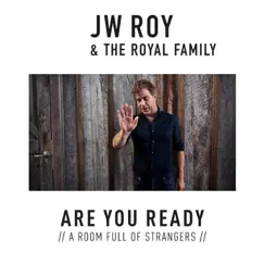 Are You Ready - Single by JW Roy & The Royal Family album reviews, ratings, credits