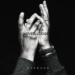 Never Loose - Single by RapKeed album reviews, ratings, credits