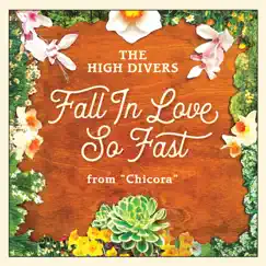 Fall in Love so Fast - Single by The High Divers album reviews, ratings, credits