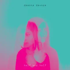 Half and Half by Deanna Devore album reviews, ratings, credits