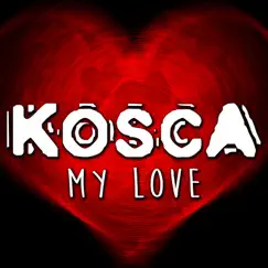 My Love - Single by Kosca album reviews, ratings, credits