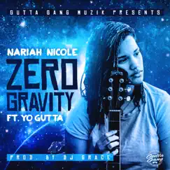 Zero Gravity (feat. Yo Gutta) - Single by Nariah Nicole album reviews, ratings, credits