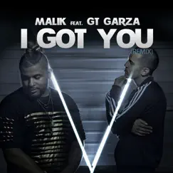 I Got You (Remix) [feat. GT Garza] - Single by Malik Malo album reviews, ratings, credits