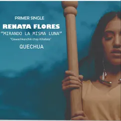 Mirando La Misma Luna - Single by Renata Flores album reviews, ratings, credits
