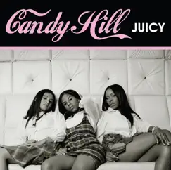 Juicy - Single by Candy Hill album reviews, ratings, credits