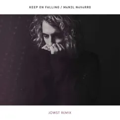 Keep on Falling (JOWST Remix) - Single by Manel Navarro album reviews, ratings, credits