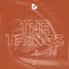 The Things (feat. Marc Ofei) - Single album lyrics, reviews, download