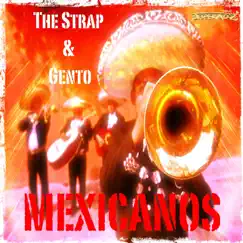 Mexicanos - Single by The Strap & Gento album reviews, ratings, credits