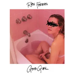 Good Girl - Single by Ren Farren album reviews, ratings, credits
