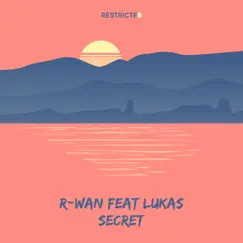 Secret (feat. Lukas) - Single by R-Wan album reviews, ratings, credits