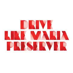 Preserver - EP by Drive Like Maria album reviews, ratings, credits