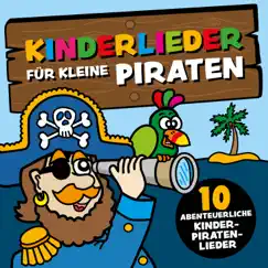 Kinderlieder für kleine Piraten (10 abenteuerliche Kinder-Piraten-Lieder) by Peter Huber album reviews, ratings, credits
