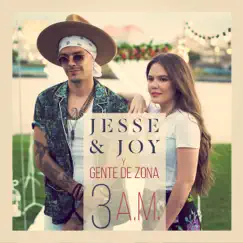 3 A.M. - Single by Jesse & Joy & Gente de Zona album reviews, ratings, credits