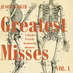 Greatest Misses, Vol. 1: 4 Tracks, 8 Tracks, Backtracks, Almanacs (1996-2008) by Justin North album reviews, ratings, credits
